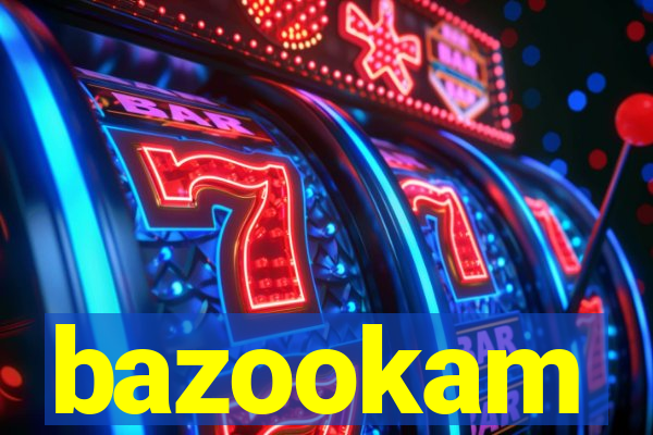 bazookam