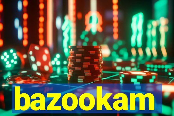 bazookam