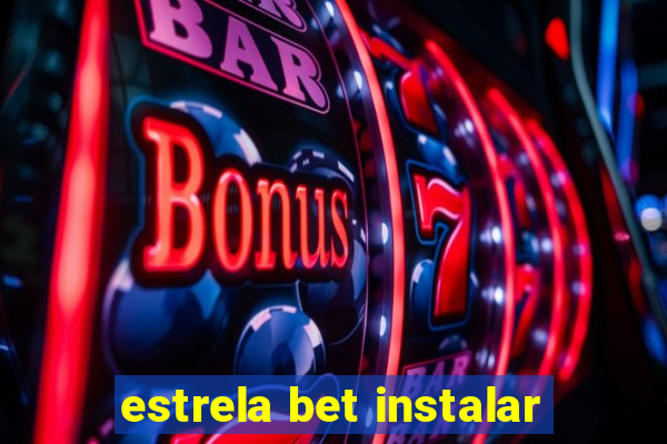 estrela bet instalar