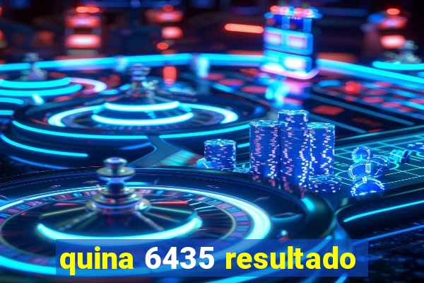 quina 6435 resultado