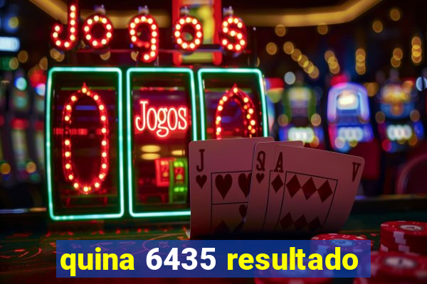 quina 6435 resultado