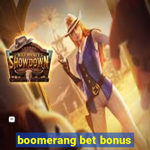 boomerang bet bonus