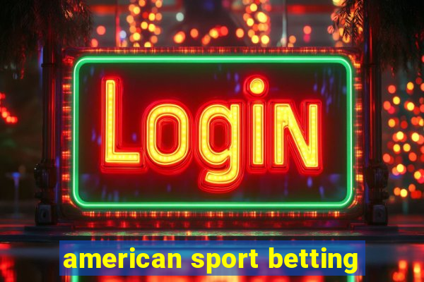 american sport betting