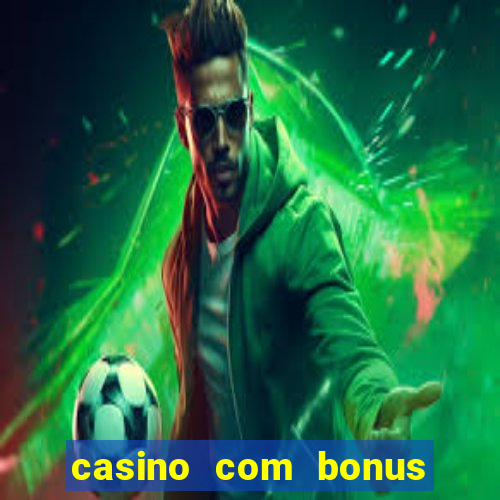 casino com bonus de registro