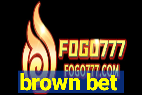 brown bet