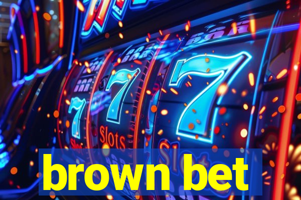 brown bet