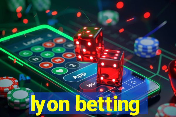 lyon betting