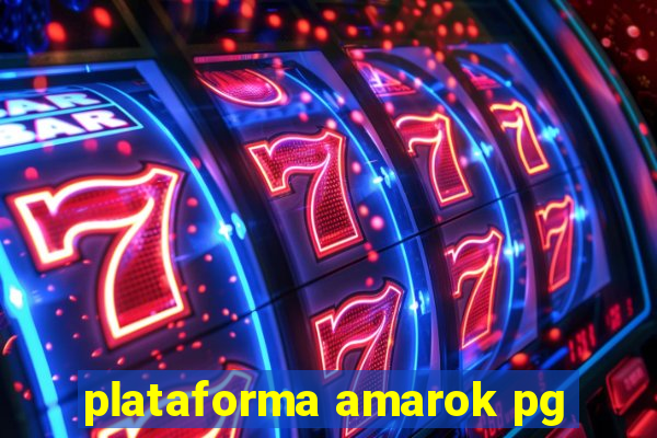 plataforma amarok pg