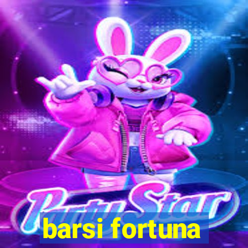 barsi fortuna