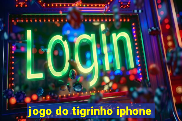 jogo do tigrinho iphone