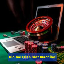 bio messiah slot machine