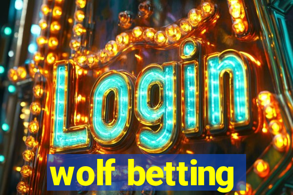 wolf betting