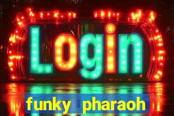 funky pharaoh jackpot king slot game