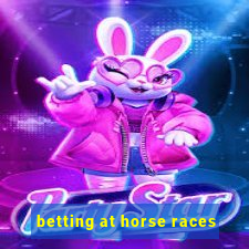 betting at horse races