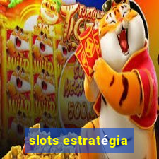 slots estratégia