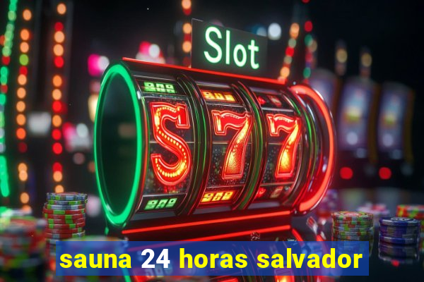 sauna 24 horas salvador