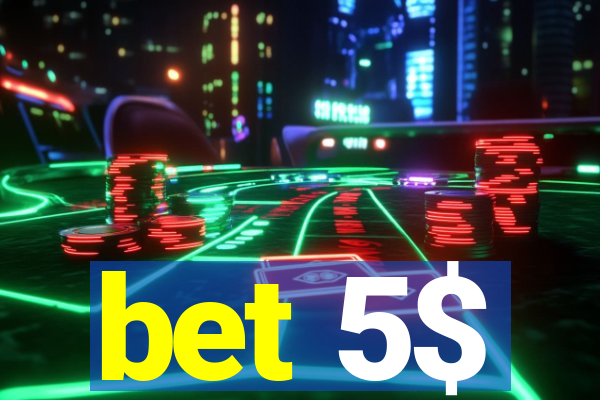 bet 5$