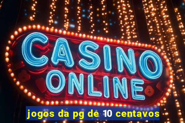 jogos da pg de 10 centavos