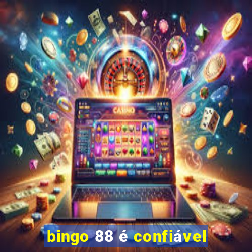 bingo 88 é confiável