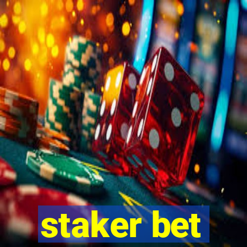 staker bet