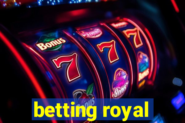 betting royal