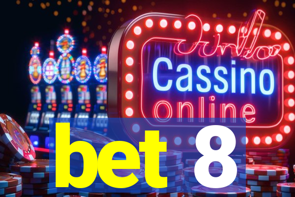 bet 8