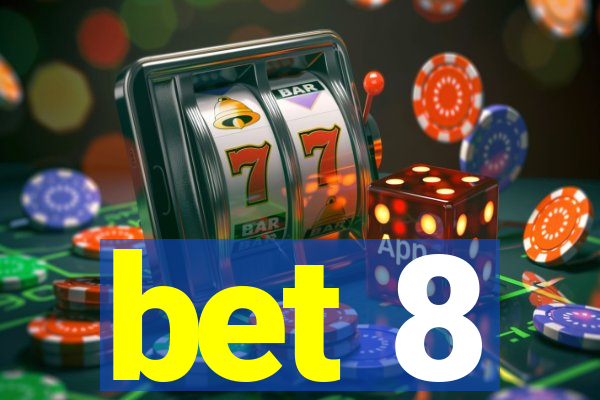 bet 8