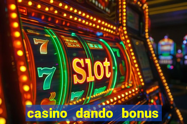 casino dando bonus no cadastro