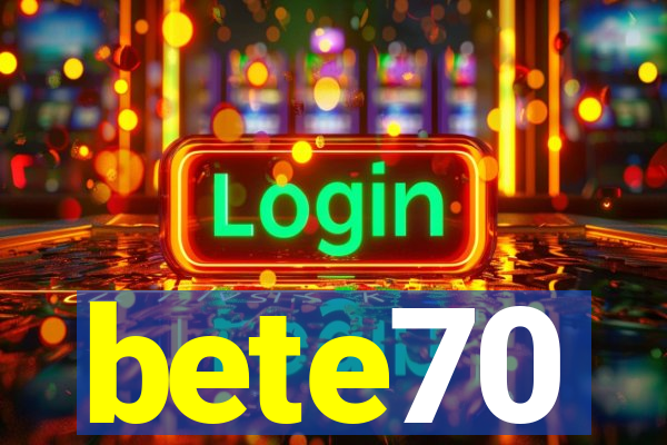 bete70