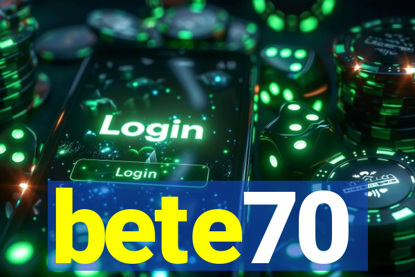 bete70