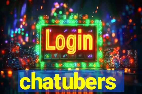 chatubers