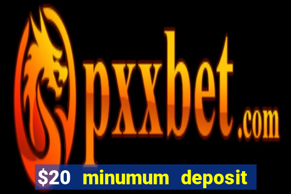 $20 minumum deposit casino canada