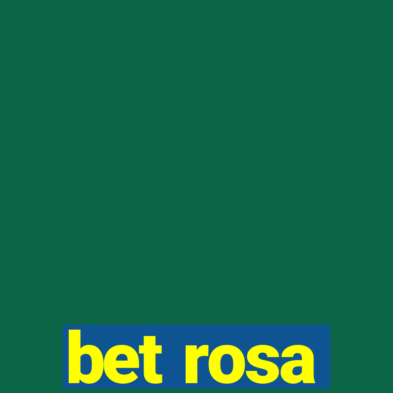 bet rosa