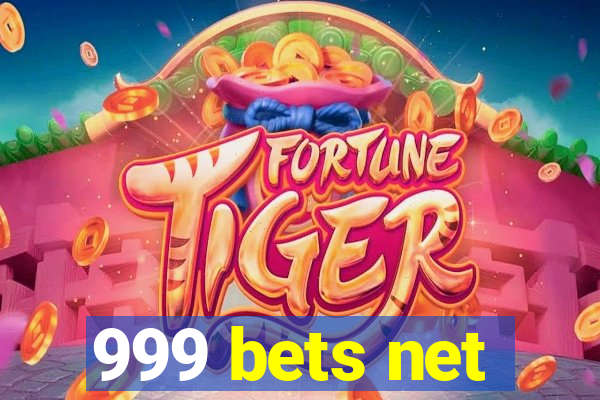 999 bets net