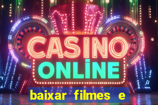 baixar filmes e series mp4