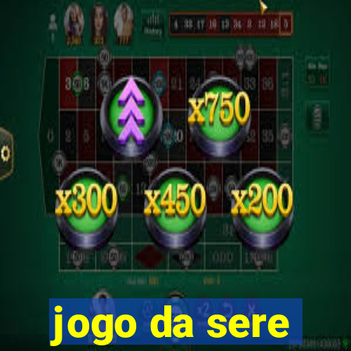 jogo da sere