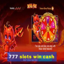 777 slots win cash