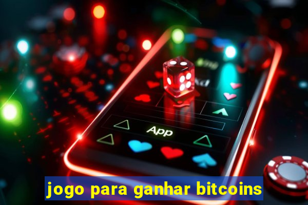 jogo para ganhar bitcoins