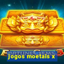 jogos moetais x