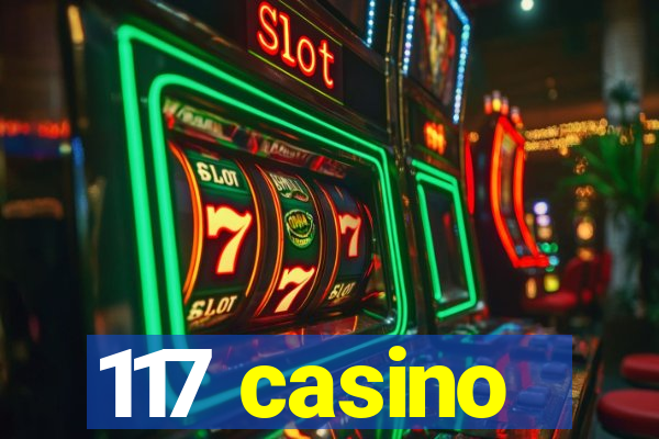 117 casino