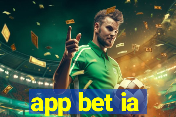 app bet ia