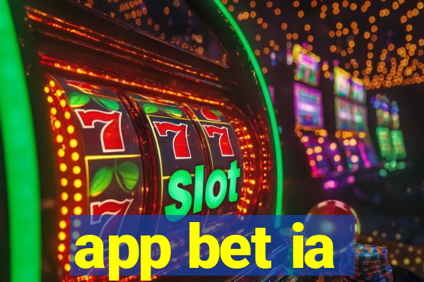 app bet ia