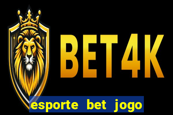 esporte bet jogo de aposta