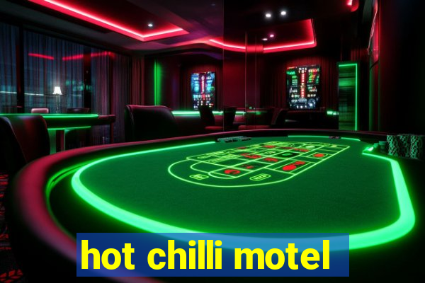 hot chilli motel