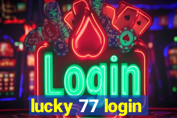 lucky 77 login