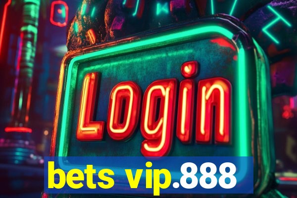 bets vip.888