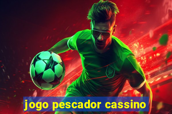 jogo pescador cassino