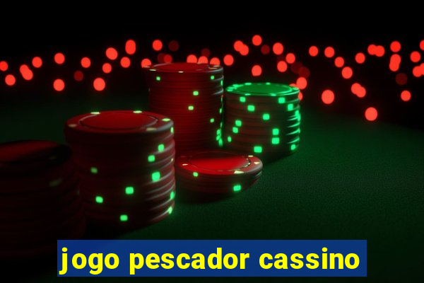 jogo pescador cassino