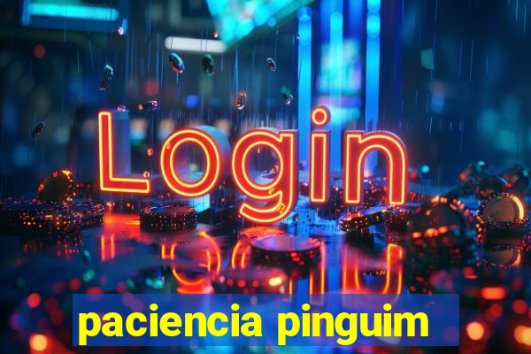 paciencia pinguim