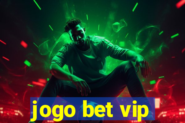 jogo bet vip